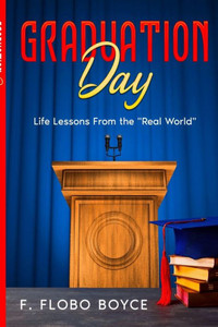 Graduation Day: Life Lessons From the Real World