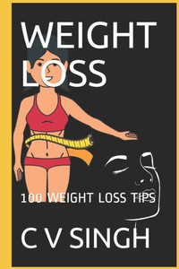 Weight Loss: 100 Weight Loss Tips