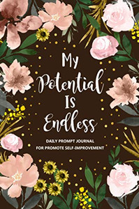 My Potential Is Endless: Self Improvement Journal, Self Development Journal, Personal Growth Journal, Daily Question Book, Mindfulness