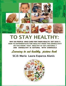 To Stay Healthy: Learning to eat healthy, picture book