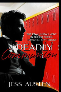 Deadly Communion: A Novel of Romantic Suspense and Murder (Her Super Spy Trilogy Book 3)