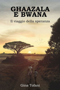 Ghaazala e Bwana: Il viaggio della speranza