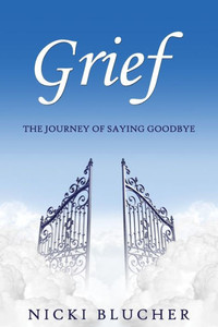 Grief: The Journey of Saying Goodbye