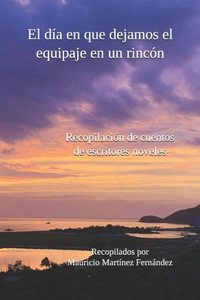 El dÃ­a en que dejamos el equipaje en un rincÃ³n