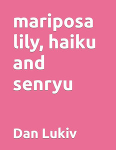 mariposa lily, haiku and senryu