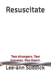 Resuscitate: Two strangers. Two traumas. One Heart.