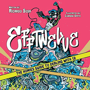Efftwelve: The Homies Guide To Dealing With 12 (Cops/Police, Ultimate Guidebook, Social Justice, End Police Brutality, Illustrated, Comic)