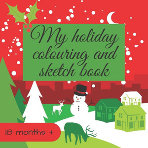 My Holiday Colouring Book: Christmas colouring book for young children