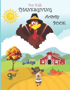 Thanksgiving Activity Book for Kids: Super Fun Thanksgiving Activities, Coloring Pages, Mazes, Brain Games, Word Search, Sudoku Puzzles for kids - Tha Large Print