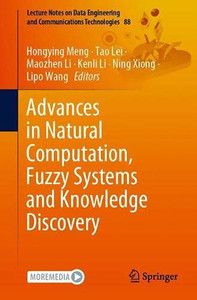 Advances In Natural Computation, Fuzzy Systems And Knowledge Discovery (Lecture Notes On Data Engineering And Communications Technologies, 88)