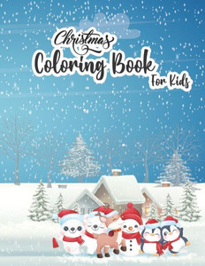 Christmas Coloring Book for Kids: Clam and Cool Christmas Coloring Book with Santa Claus Reindeer Santa Beard Elves and Santa Claus Sketch for Kids To