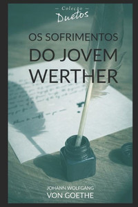 Os Sofrimentos do Jovem Werther (ColeÃ§Ã£o Duetos)