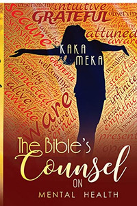 The Bible's Counsel on Mental Health The Bible's Counsel on Mental Health