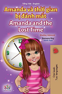 Amanda And The Lost Time (Vietnamese English Bilingual Children'S Book) (Vietnamese English Bilingual Collection) (Vietnamese Edition) - 9781525955549 Amanda And The Lost Time (Vietnamese English Bilingual Children'S Book) (Vietnamese English Bilingual Collection) (Vietnamese Edition) - 9781525955549