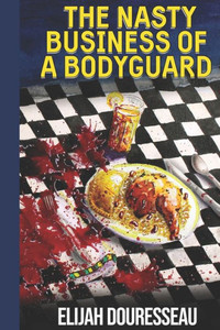 The Nasty Business of a Bodyguard