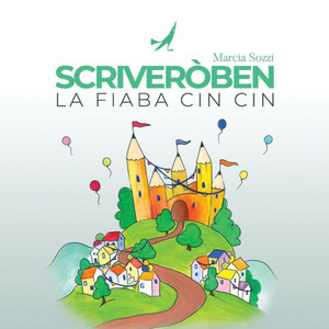 Scriveròben - La Fiaba Cin Cin: scoprire la scrittura corsiva divertendosi con le lettere