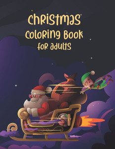 Christmas Coloring Book For Adults: Christmas Adult Coloring Book, Large Print Christmas Adult Coloring Book: Easy, Relaxing, Stress Relieving Beautif