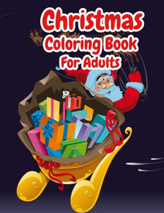 Christmas Coloring Book For Adults: Christmas Adult Coloring Book Wonderful Christmas with Charming Christmas Scenes and Winter Holiday Fun (Volume 2)