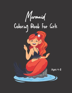 Mermaid Coloring Book For Girls Ages 4-8: For Kids Ages 4-8, (Coloring Books for Kids)