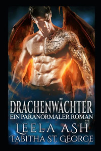 Drachenwächter: Ein Paranormaler Roman
