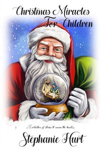 Christmas Miracles for Children: A collection of stories to warm the heart...