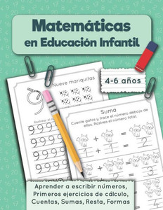 MatemÃ¡ticas en EducaciÃ³n Infantil: Aprender a escribir nÃºmeros, Primeros ejercicios de cÃ¡lculo, Cuentas, Sumas, Resta, Formas. Cuaderno de matematicas