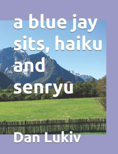 A blue jay sits, haiku and senryu