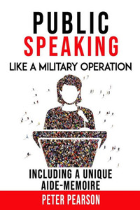 Public Speaking: Like a Military Operation