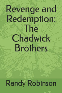 Revenge and Redemption: The Chadwick Brothers