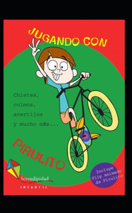 Jugando con Pirulito: Chistes, colmos, acertijos y mucho mÃ¡s...