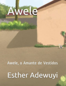Awele: Awele, o Amante de Vestidos