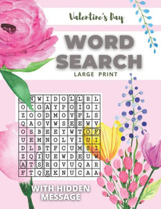 Valentine's Day Word Search Large Print With Hidden Message: 45 Themed Puzzle With Love Confession