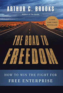 The Road to Freedom: How to Win the Fight for Free Enterprise The Road to Freedom: How to Win the Fight for Free Enterprise