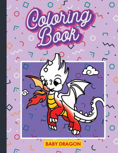 baby dragon: coloring book dragon / Adorable Dragon Babies / baby dragon egg / baby dragon in egg and more