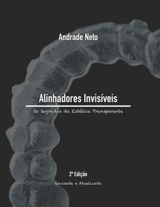 Alinhadores Invisíveis: os segredos da estética transparente