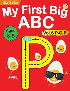 My First Big Abc Book Vol.6: Preschool Homeschool Educational Activity Workbook With Sight Words For Boys And Girls 3 - 5 Year Old: Handwriting ... Read Alphabet Letters (Preschool Workbook)