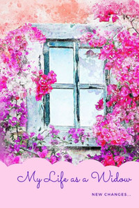 My Life as a Widow: New Changes...
