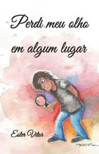 Perdi meu olho em algum lugar