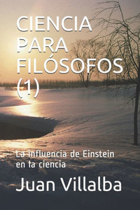 Ciencia Para FilÃ³sofos (1): La influencia de Einstein en la ciencia