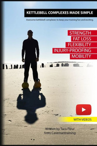 Kettlebell Complexes Made Simple: Awesome kettlebell complexes to keep your training fun and exciting.