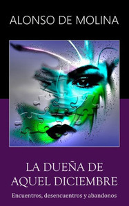 La dueÃ±a de aquel diciembre: Encuentros, desencuentros y abandonos