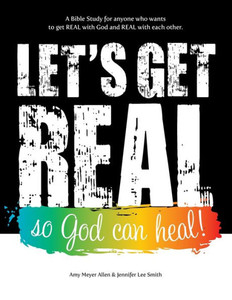 Let's Get Real So God Can Heal