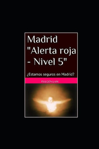 Madrid ""Alerta roja - Nivel 5"": ¿Estamos seguros en Madrid?