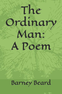 The Ordinary Man: A Poem