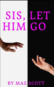 ""Sis, Let Him Go""