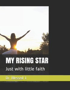 My Rising Star: Just with little faith