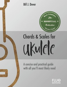 Chords & Scales for Ukulele: A reference of the most important Chords and Scales for ukulele (192 chords in total!)