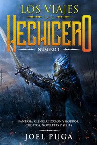 Los Viajes del Hechicero numero 1: FantasÃ­a, Ciencia FicciÃ³n y Horror. Cuentos, Noveletas y Series.