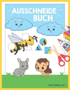 Ausschneide-Buch für Kinder ab 3: großes Bastelbuch zum Schneiden lernen für Jungen und Mädchen (ab 3 Jahre)