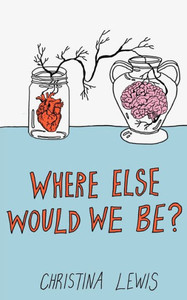 Where Else Would We Be?